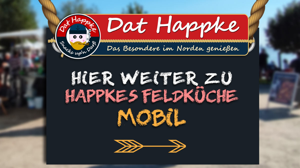 Weiter zu Happkes Feldküche